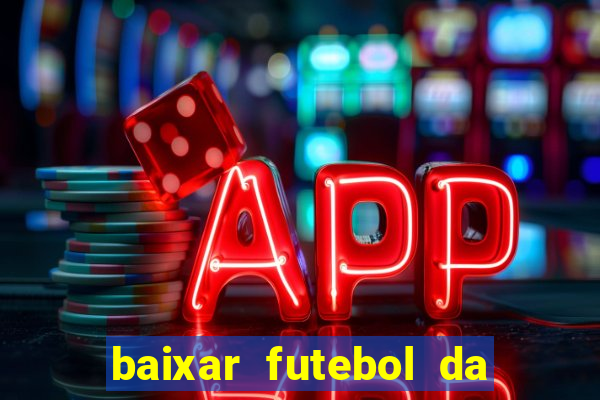 baixar futebol da hora 3.7 atualizado